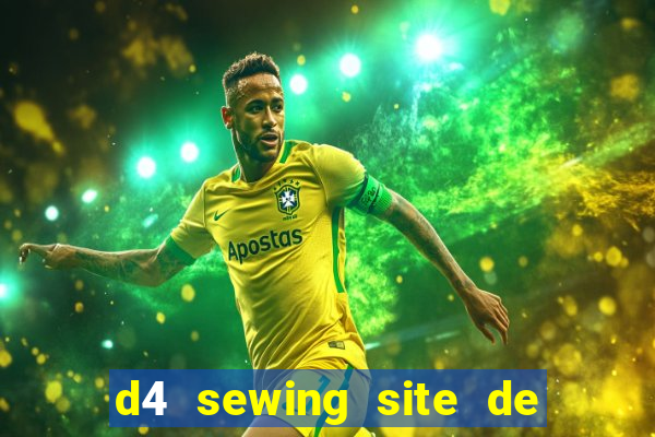 d4 sewing site de relacionamento login